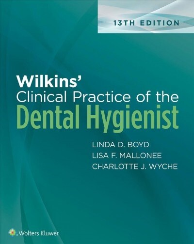 Wilkins Clinical Practice of the Dental Hygienist (Hardcover, 13)