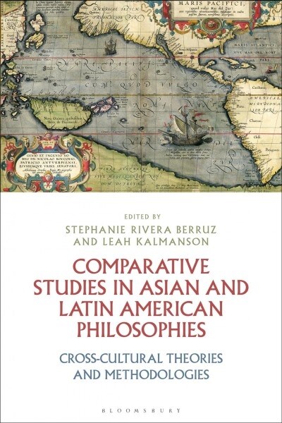 Comparative Studies in Asian and Latin American Philosophies : Cross-Cultural Theories and Methodologies (Paperback)