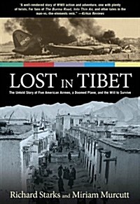 Lost in Tibet: The Untold Story of Five American Airmen, a Doomed Plane, and the Will to Survive (Paperback, 2)