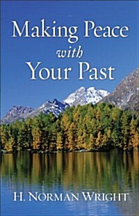 Making Peace with Your Past (Paperback)