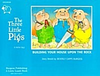 Three Little Pigs: Building Your House Upon the Rock (Paperback)