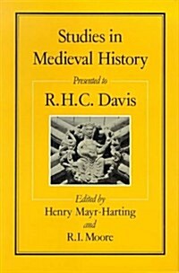 Studies in Medieval History : Presented to R.H.C.Davis (Hardcover)