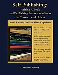 Self Publishing: How to Publish Your Print Book or eBook Step by Step (Paperback)
