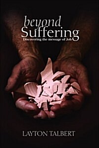 Beyond Suffering: Discovering the Message of Job (Paperback)