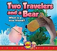 Two Travelers and a Bear: What Is a True Friend? (Library Binding)