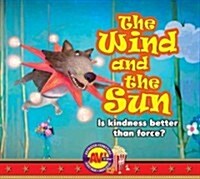 The Wind and the Sun: Is Kindness Better Than Force? (Library Binding)