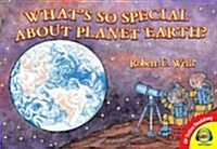 Whats So Special about Planet Earth? (Library Binding)