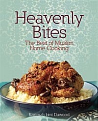 Heavenly Bites : The Best of Muslim Home Cooking (Paperback)
