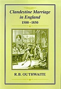 Clandestine Marriage in England, 1500-1850 (Hardcover)