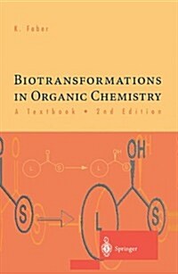 Biotransformations in Organic Chemistry a Textbook (Paperback, 2nd, Completely REV.)