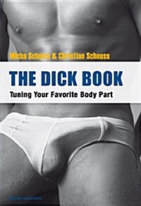 The Dick Book: Tuning Your Favorite Body Part (Paperback)