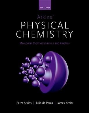 Atkins Physical Chemistry 11e : Volume 3: Molecular Thermodynamics and Kinetics (Paperback, 11 Revised edition)