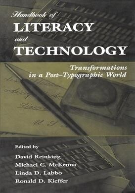 Handbook of Literacy and Technology : Transformations in A Post-typographic World (Paperback)