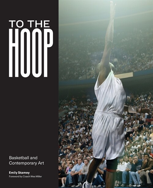 To the Hoop: Basketball and Contemporary Art (Paperback)