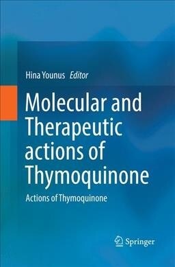 Molecular and Therapeutic Actions of Thymoquinone: Actions of Thymoquinone (Paperback, Softcover Repri)