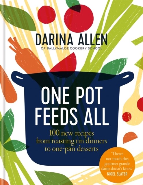 One Pot Feeds All : 100 new recipes from roasting tin dinners to one-pan desserts (Hardcover)