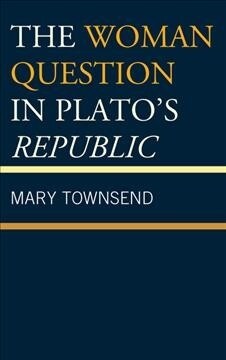 The Woman Question in Platos Republic (Paperback)
