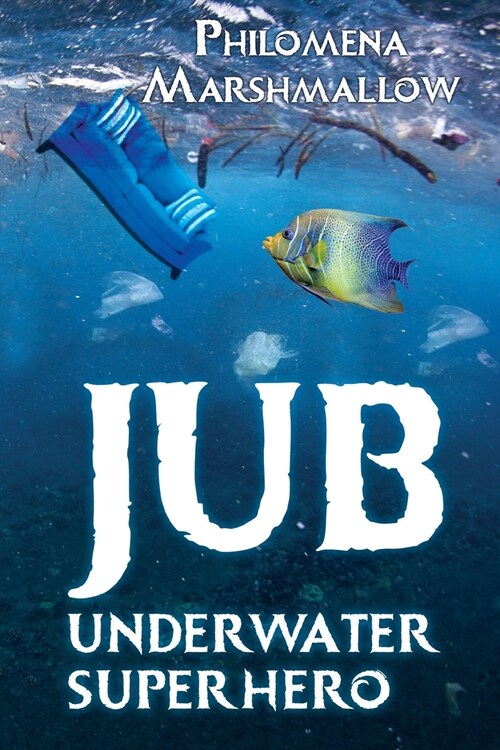 Jub: Underwater Superhero (Paperback)