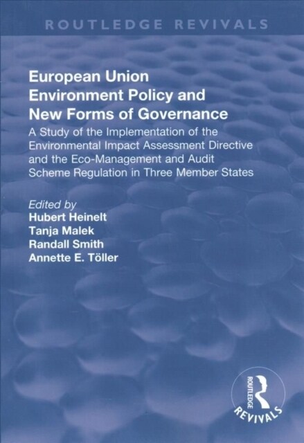 European Union Environment Policy and New Forms of Governance: A Study of the Implementation of the Environmental Impact Assessment Directive and the (Paperback)