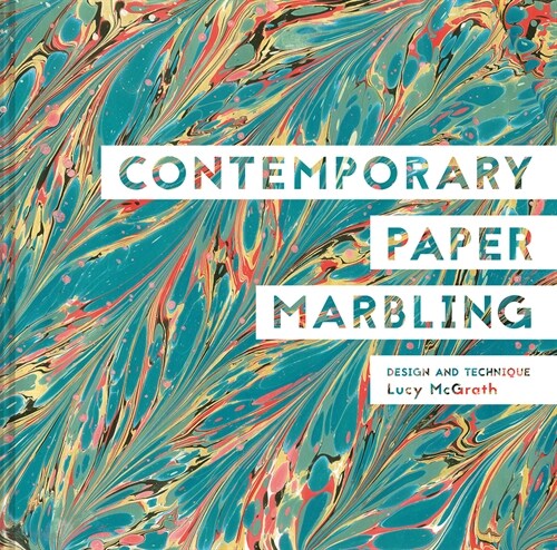 Contemporary Paper Marbling : Design and Technique (Hardcover)