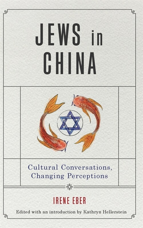 Jews in China: Cultural Conversations, Changing Perceptions (Hardcover)