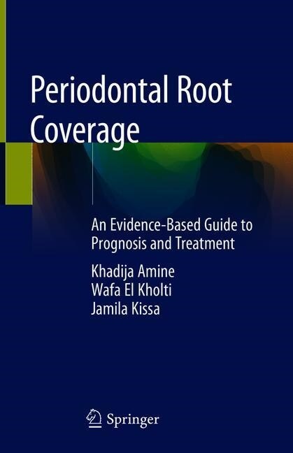 Periodontal Root Coverage: An Evidence-Based Guide to Prognosis and Treatment (Hardcover, 2019)