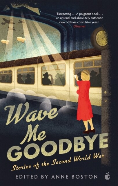 Wave Me Goodbye : Stories of the Second World War (Paperback)