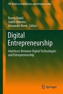 Digital Entrepreneurship: Interfaces Between Digital Technologies and Entrepreneurship (Hardcover, 2019)