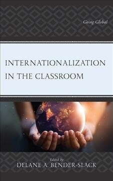 Internationalization in the Classroom: Going Global (Hardcover)