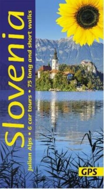 Slovenia Sunflower Walking Guide : 75 long and short walks and 6 car tours (Paperback, 5 Revised edition)