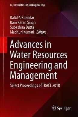 Advances in Water Resources Engineering and Management: Select Proceedings of Trace 2018 (Hardcover, 2020)