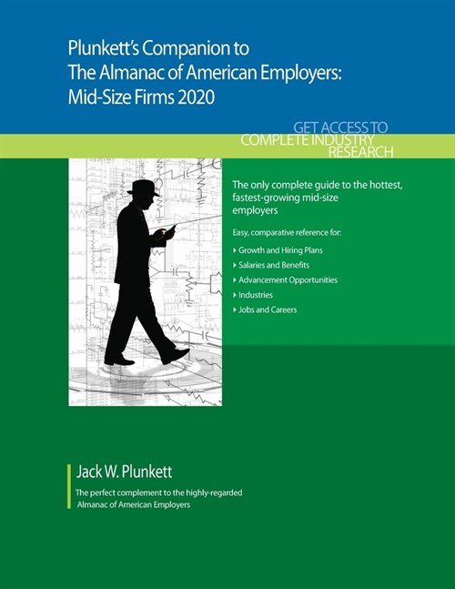 Plunketts Companion to The Almanac of American Employers 2020: Market Research, Statistics and Trends Pertaining to Americas Hottest Mid-Size Employ (Paperback)