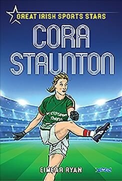 Cora Staunton: Great Irish Sports Stars (Paperback)