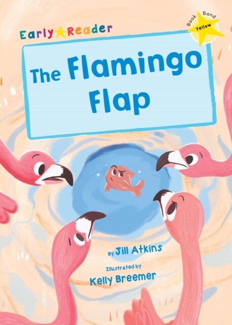 The Flamingo Flap : (Yellow Early Reader) (Paperback)