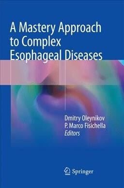 A Mastery Approach to Complex Esophageal Diseases (Paperback)
