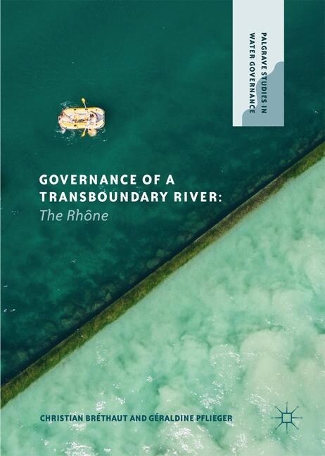 Governance of a Transboundary River: The Rh?e (Hardcover, 2020)