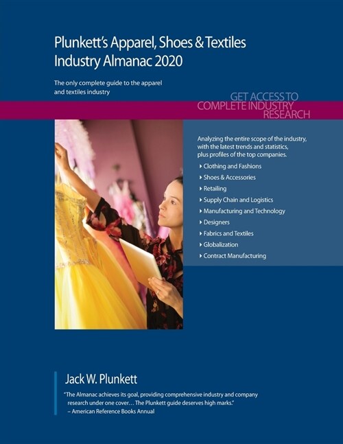 Plunketts Apparel, Shoes & Textiles Industry Almanac 2020: Apparel, Shoes & Textiles Industry Market Research, Statistics, Trends and Leading Compani (Paperback)