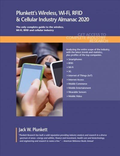 Plunketts Wireless, Wi-Fi, RFID & Cellular Industry Almanac 2020: Wireless, Wi-Fi, RFID & Cellular Industry Market Research, Statistics, Trends and L (Paperback)