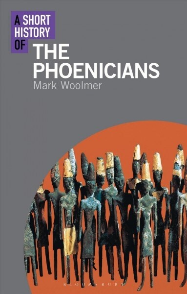 A SHORT HISTORY OF THE PHOENICIANS (Paperback)