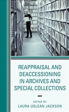 Reappraisal and Deaccessioning in Archives and Special Collections (Paperback)