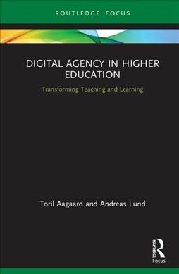 Digital Agency in Higher Education : Transforming Teaching and Learning (Hardcover)