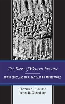 The Roots of Western Finance: Power, Ethics, and Social Capital in the Ancient World (Paperback)