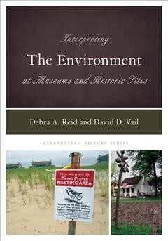 Interpreting the Environment at Museums and Historic Sites (Hardcover)