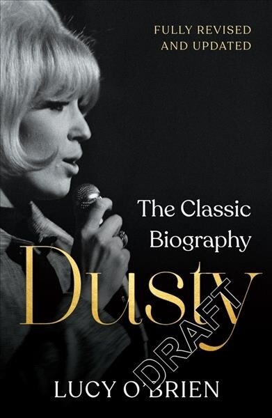 Dusty : The Classic Biography Revised and Updated (Hardcover)