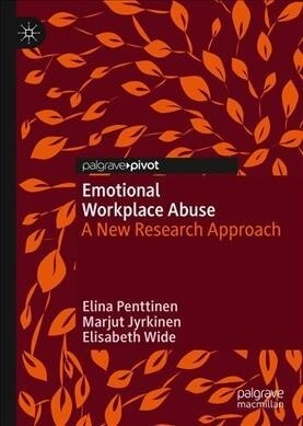 Emotional Workplace Abuse: A New Research Approach (Hardcover, 2019)