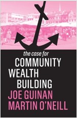 THE CASE FOR COMMUNITY WEALTH BUILDING (Hardcover)
