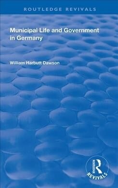 Municipal Life and Government in Germany (Hardcover)