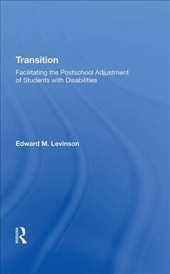 Transition : Facilitating The Postschool Adjustment Of Students With Disabilities (Hardcover)