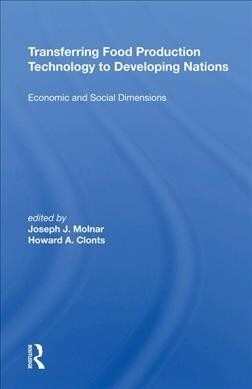Transferring Food Production Technology To Developing Nations : Economic And Social Dimensions (Hardcover)