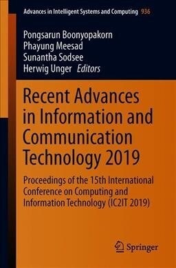 Recent Advances in Information and Communication Technology 2019: Proceedings of the 15th International Conference on Computing and Information Techno (Paperback, 2020)